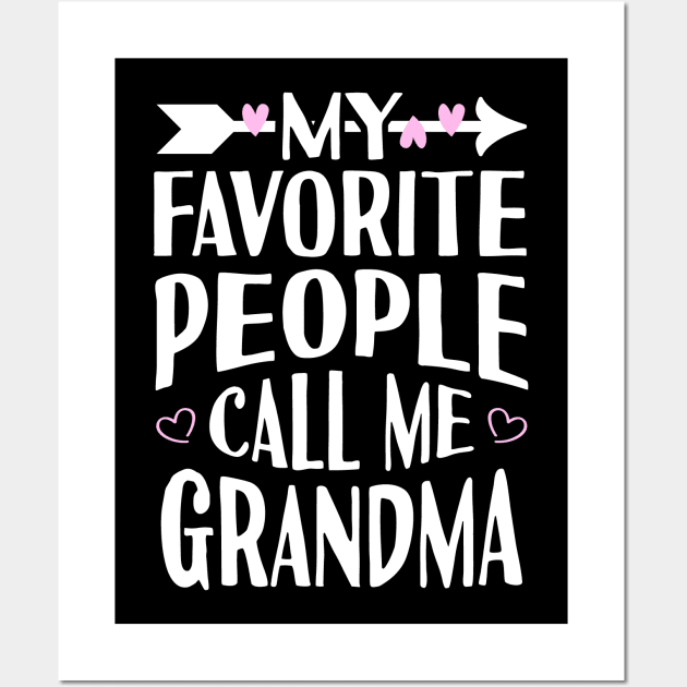 My Favorite People Call Me Grandma Wall Art by Tesszero